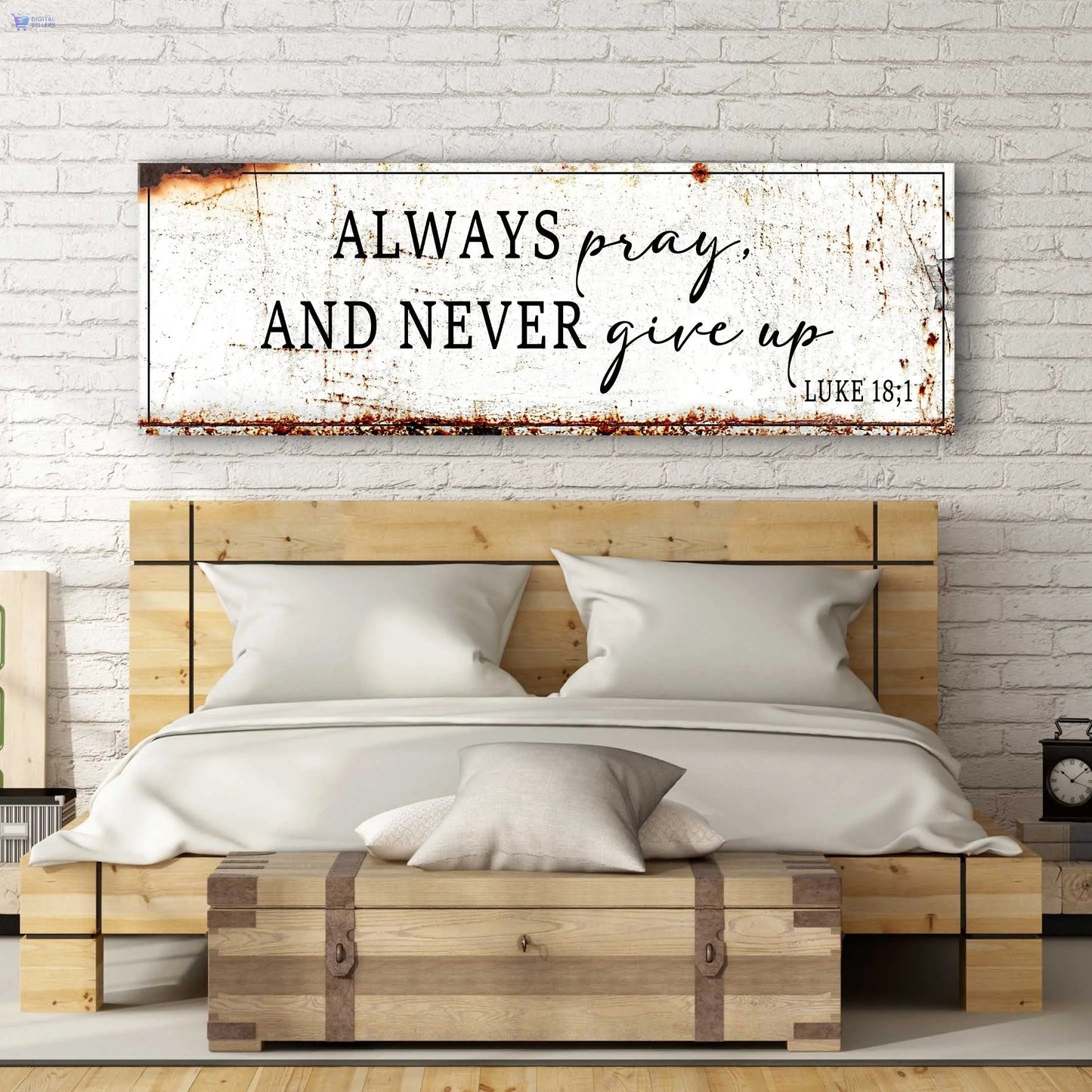 Always Pray And Never Give Up - Luke 18:1 Faith Sign